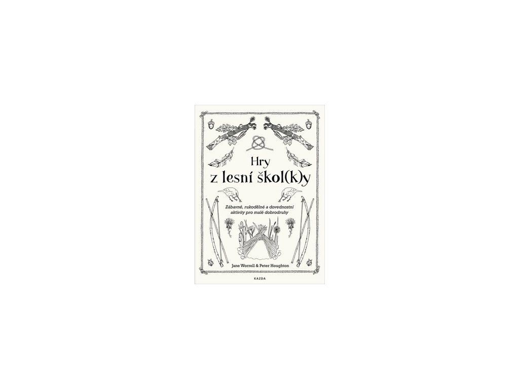 J.Worroll, P.Houghton: Hry z lesní škol(k)y
