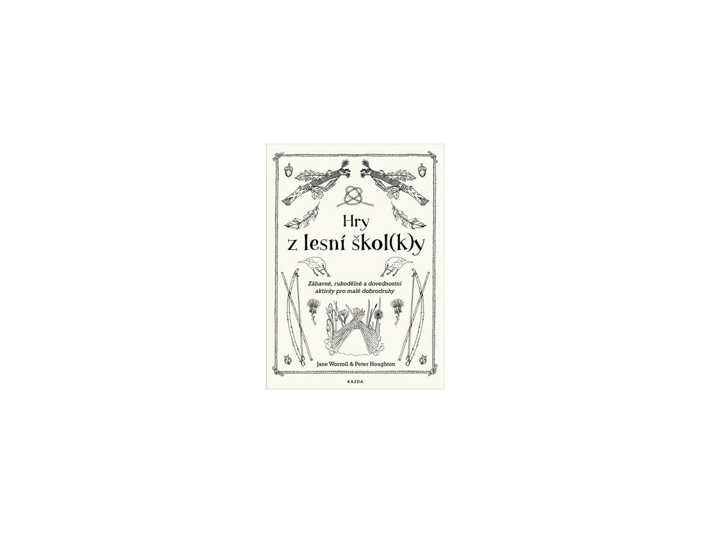J.Worroll, P.Houghton: Hry z lesní škol(k)y