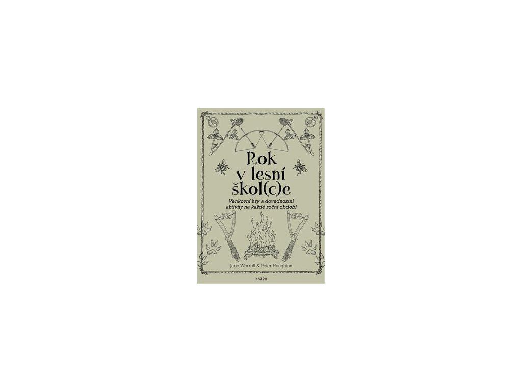 J.Worroll, P.Houghton: Rok v lesní škol(c)e