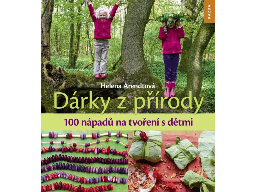 Dárky z přírody - 100 nápadů na tvoření s dětmi